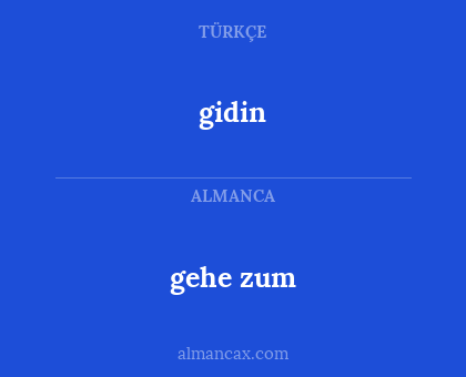 gehe zum - gidin