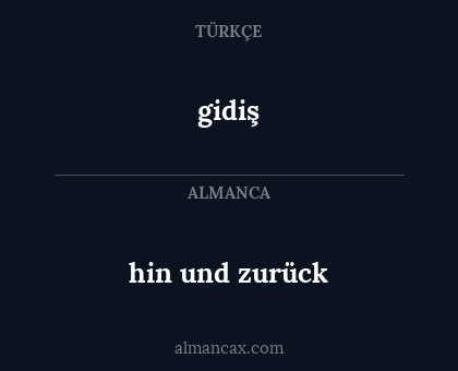 hin und zurück - gidiş