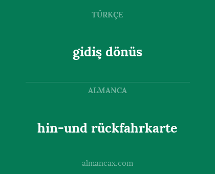 gidiş dönüs - hin-und rückfahrkarte