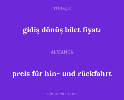gidiş dönüş bilet fiyatı - preis für hin- und rückfahrt