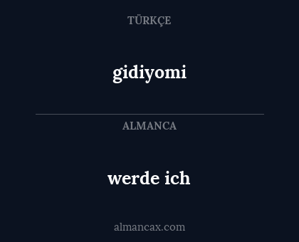 werde ich - gidiyomi