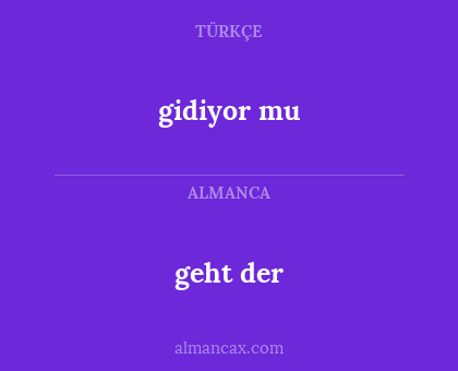 geht der - gidiyor mu