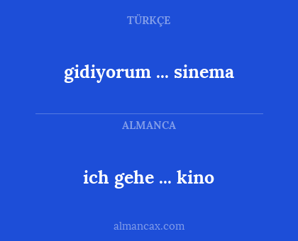 gidiyorum ... sinema - ich gehe ... kino
