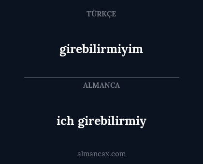 girebilirmiyim - ich girebilirmiy