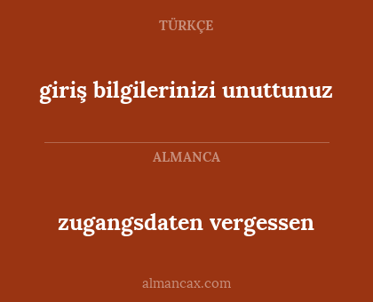 zugangsdaten vergessen - giriş bilgilerinizi unuttunuz