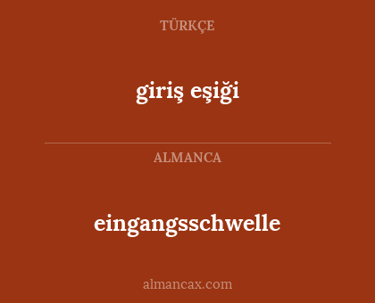 giriş eşiği - eingangsschwelle