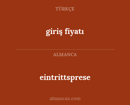eintrittsprese - giriş fiyatı