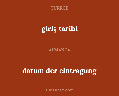 datum der eintragung - giriş tarihi
