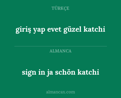 sign in ja schön katchi - giriş yap evet güzel katchi