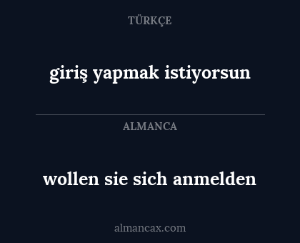 wollen sie sich anmelden - giriş yapmak istiyorsun