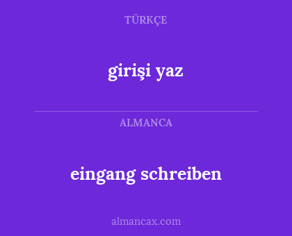 girişi yaz - eingang schreiben