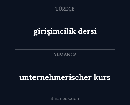 girişimcilik dersi - unternehmerischer kurs