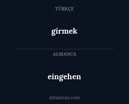 eingehen - girmek