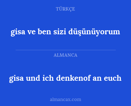 gisa ve ben sizi düşünüyorum - gisa und ich denkenof an euch
