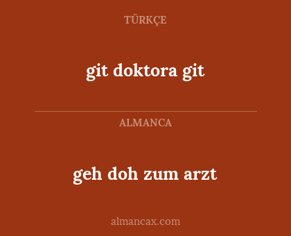geh doh zum arzt - git doktora git