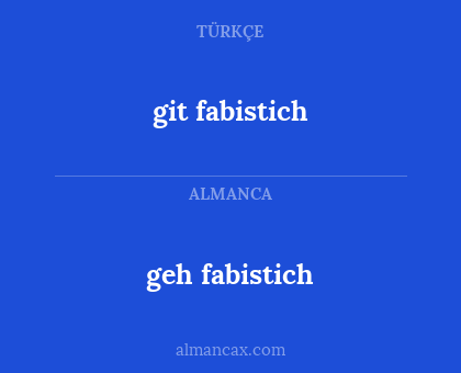 git fabistich - geh fabistich