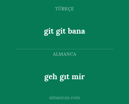 git git bana - geh gıt mir