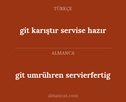 git umrühren servierfertig - git karıştır servise hazır