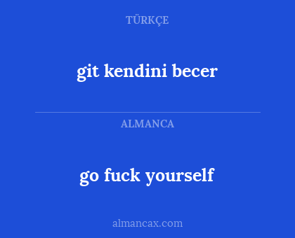 git kendini becer - go fuck yourself