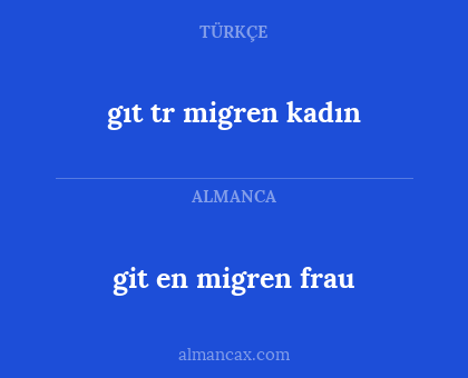 gıt tr migren kadın - git en migren frau
