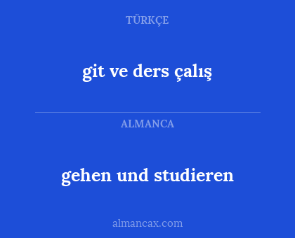 gehen und studieren - git ve ders çalış