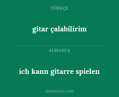 gitar çalabilirim - ich kann gitarre spielen