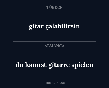 du kannst gitarre spielen - gitar çalabilirsin