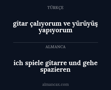 gitar çalıyorum ve yürüyüş yapıyorum - ich spiele gitarre und gehe spazieren