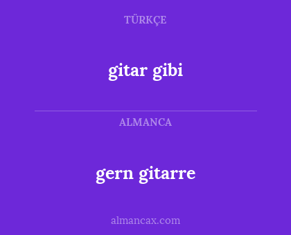 gitar gibi - gern gitarre