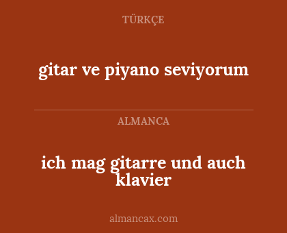 ich mag gitarre und auch klavier - gitar ve piyano seviyorum