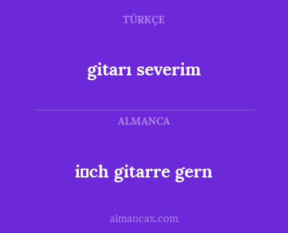 i̇ch gitarre gern - gitarı severim