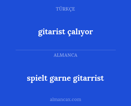 gitarist çalıyor - spielt garne gitarrist