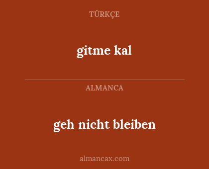 gitme kal - geh nicht bleiben