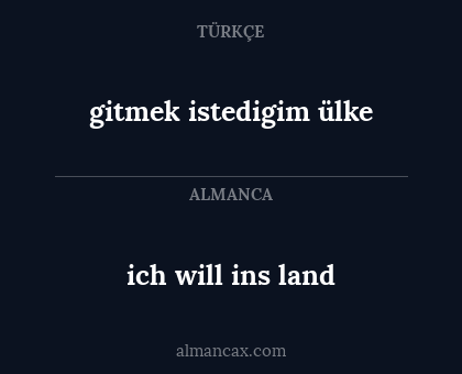 gitmek istedigim ülke - ich will ins land