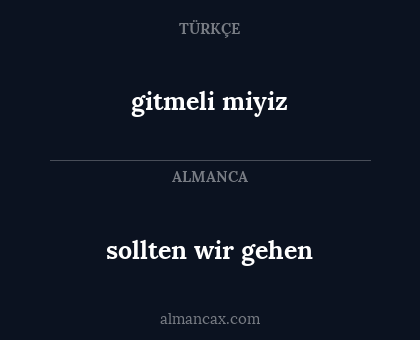 gitmeli miyiz - sollten wir gehen