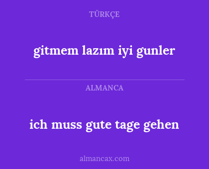 gitmem lazım iyi gunler - ich muss gute tage gehen