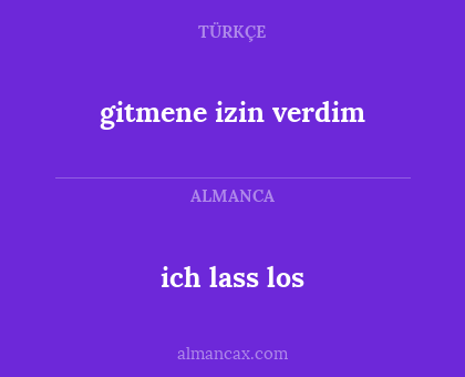 gitmene izin verdim - ich lass los