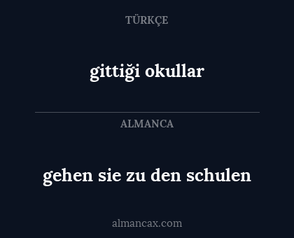 gehen sie zu den schulen - gittiği okullar