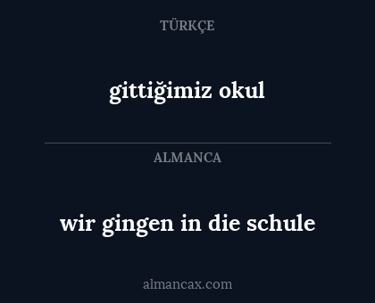 gittiğimiz okul - wir gingen in die schule