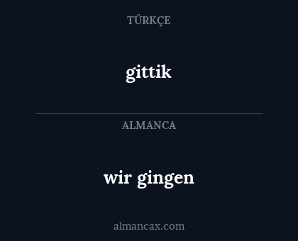 gittik - wir gingen