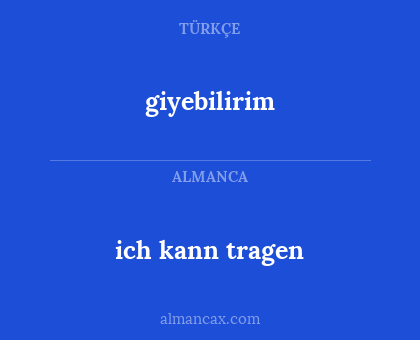 giyebilirim - ich kann tragen