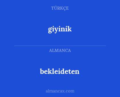 giyinik - bekleideten