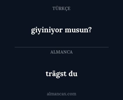 trägst du - giyiniyor musun?