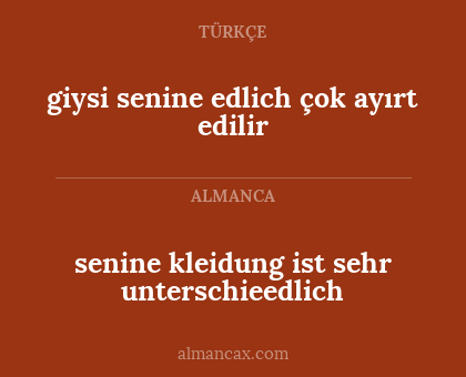 senine kleidung ist sehr unterschieedlich - giysi senine edlich çok ayırt edilir