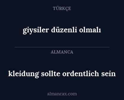 giysiler düzenli olmalı - kleidung sollte ordentlich sein