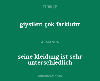 giysileri çok farklıdır - seine kleidung ist sehr unterschiedlich