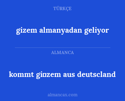 gizem almanyadan geliyor - kommt gi̇zem aus deutscland