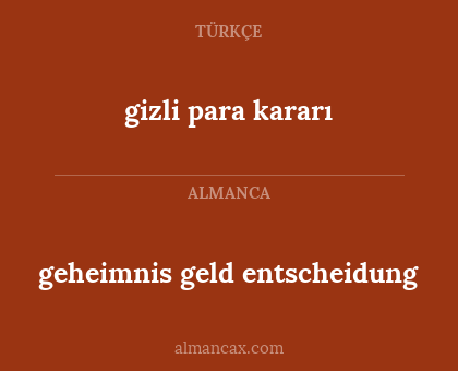 gizli para kararı - geheimnis geld entscheidung