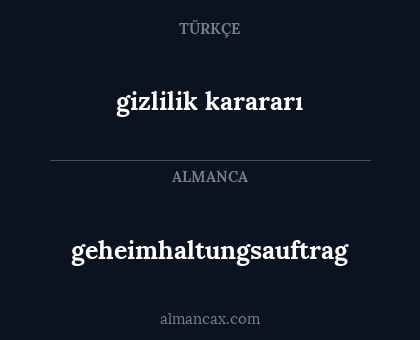 gizlilik karararı - geheimhaltungsauftrag