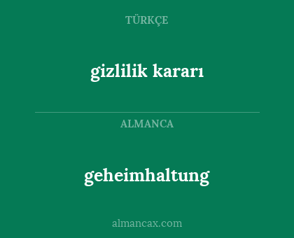 geheimhaltung - gizlilik kararı